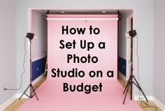 a pink backdrop with the words how to set up a photo studio on a budget