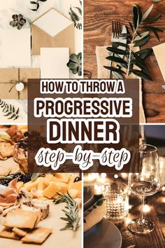 a collage of photos with the words how to throw a progressive dinner step by step