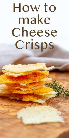 how to make cheese crispes on a cutting board with text overlay that reads, how to make cheese crispes