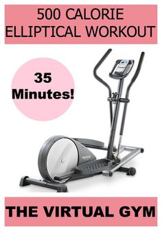 an exercise machine with the text, 500 calorie elliptical workout 35 minutes