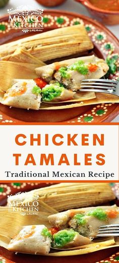 chicken tamales on a plate with a fork in it and the title reads, chicken tamales traditional mexican recipe