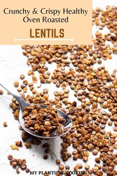 a spoon full of lentils with the title crunchy and crispy healthy oven roasted lentils