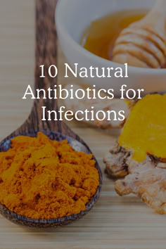 10 Natural Antibiotics for Infections Natural Remedies For Infection, All Natural Remedies, Herbs For Infection, All Natural Antibiotics, Antibiotic Essential Oil, Natures Antibiotic, Antibacterial Foods Natural Antibiotics, Diy Antibiotics How To Make