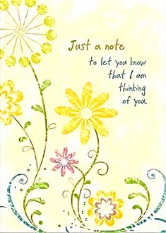 a greeting card with flowers and the words just a note to let you know that i am thinking at you