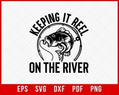 Fishing SVG, Keeping It Reel on the River SVG, Bass Fishing, Dad SVG, Fathers Day Quote River Life Fisherman SVG Eps DXF PNG CRICUT Silhouette T-Shirt Design Dad Fishing SVG Cutting File Digital - #keysfishing #floridalocal #fisherwoman #boatlife #fishermen #fishaholic #fishingfloridakeys #girlsgonefishing #usafishing Fathers Day Quote, River Life, Png Cricut, Fishing Svg, Fathers Day Quotes