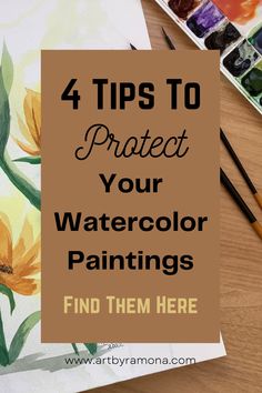 four tips to protect your watercolor paintings