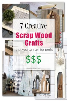 the words 7 creative scrap wood crafts that you can sell for $ 99