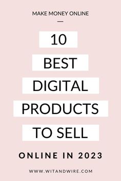 the words, 10 best digital products to sell online in 2013 on a pink background