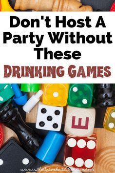 the words don't host a party without these drinking games are overlaid with dices