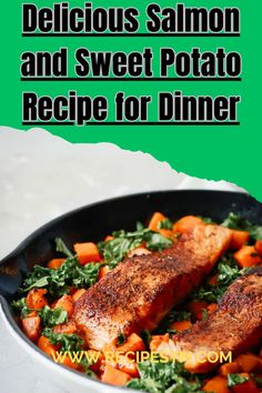 salmon and sweet potato recipe for dinner in a skillet with the title delicious salmon and sweet potato recipe for dinner