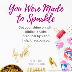 a pile of paper clips next to a binder with the words, you were made to sparkle get your shine on with biblical tips and helpful resources