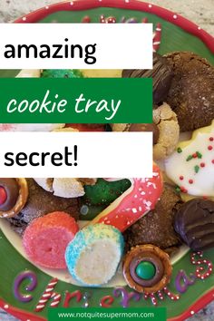 a plate full of cookies with the words amazing cookie tray secret