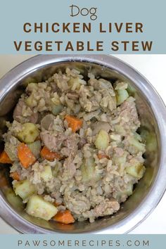 a bowl filled with meat and vegetables on top of a white table next to the words dog chicken liver vegetable stew