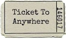 a ticket to anywhere is shown in black and white, with the words'ticket to anywhere'written on it