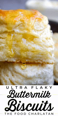 buttermilk biscuits with text overlay reading ultra flaky buttermilk biscuits the food charlatan