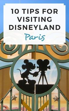 the top 10 tips for visiting disneyland paris