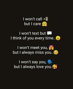 some text messages with different emoticions on them that say i won't call but i care