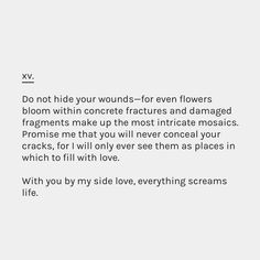 the words are written in black and white on a piece of paper that says, do not hide your wounds - for even flowers bloom within concrete structures and damaged