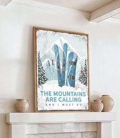 there is a painting on the mantle in this living room that says the mountains are calling and i must go