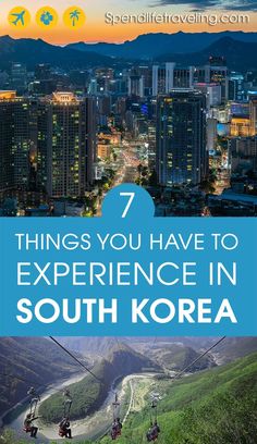 the city skyline with text that reads 7 things you have to experience in south korea