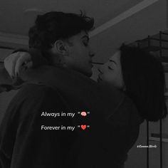 two people kissing each other with the caption'always in my forever in my heart '