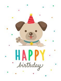 a happy birthday card with a dog wearing a party hat