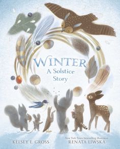 the book cover for winter a solstice story with an image of animals and birds