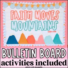 a bulletin board with the words faith moves mountains written on it