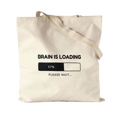 a white bag with the words brain is loading on it