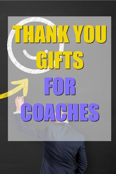 a man writing thank you gifts for coaches on a blackboard with the words thank you gifts for coaches