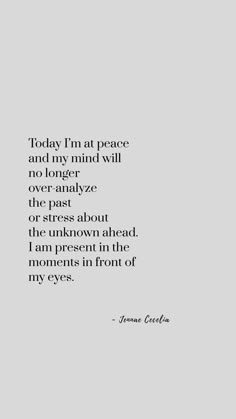 a quote on the subject of today i'm at peace and my mind will not forget