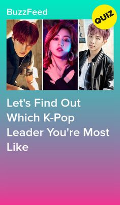 an advertisement with the words, let's find out which k - pop leader you're most like