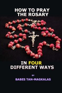 How To Pray The Rosary In Four Different Ways Rosary Novena, St Joseph Statue, How To Pray Effectively, Catholic Prayers Daily, Pray The Rosary, Patron Saint Of Animals, Fulton Sheen, Catholic Beliefs, Personalized Rosary