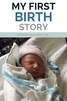 a baby wrapped in a blanket with the words my first birth story