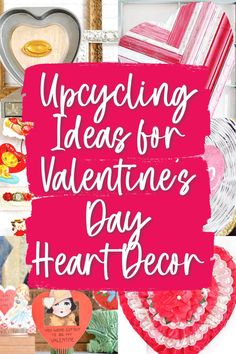 valentine's day heart decor with the words upcyling ideas for valentine's day