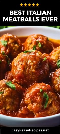 the best italian meatballs ever in a white bowl with text overlay that says easy and delicious