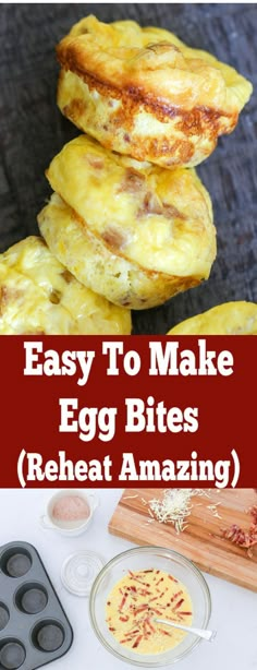 egg bites are stacked on top of each other with the words easy to make egg bites reheat amazing