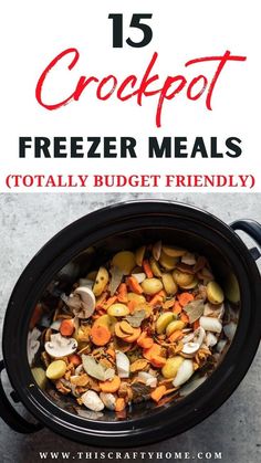 crockpot freezer meals with text overlay that reads 15 crockpot freezer meals totally budget friendly