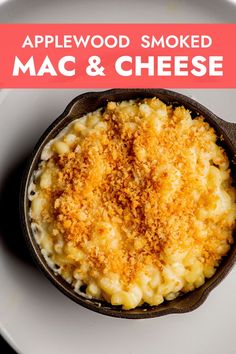 applewood smoked mac and cheese in a cast iron skillet on a white plate