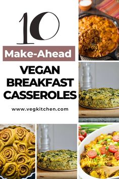 collage of vegan breakfast casseroles with text overlay that reads 10 make - ahead vegan breakfast casseroles