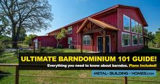 a red barn with the words ultimate barndominium 101 guide everything you need to know about barns included