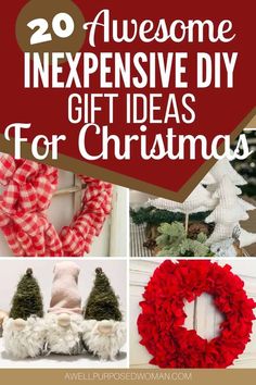 christmas wreaths and decorations with the words 20 awesome diy gift ideas for christmas