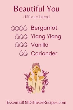 The Beautiful You essential oil diffuser blend contains bergamot, ylang ylang, vanilla, and coriander essential oils. Coriander Essential Oil, Floral Essential Oils, Essential Oil Diffuser Recipes, Oil Diffuser Recipes, Essential Oil Blends Recipes