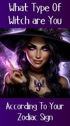 a woman wearing a witches hat with the words what type of witch are you according to your zodiac sign