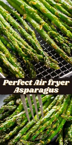 asparagus on a grill with the words perfect air fryer asparagus