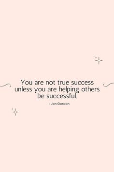 a pink background with the quote you are not true success unless you are helping others be successful