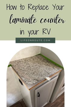 a counter top with the words how to replace your laminate counter in your rv