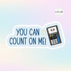 a calculator with the words you can count on me