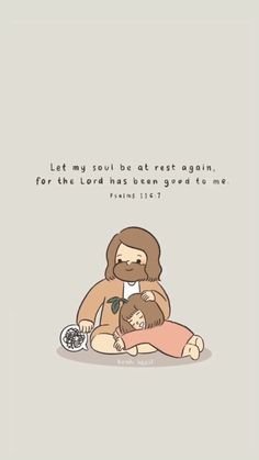 jesus holding a baby in his arms with the words let my soul be at rest again for