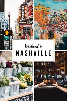 the words weekend in nashville are overlaided with images of flowers and street signs